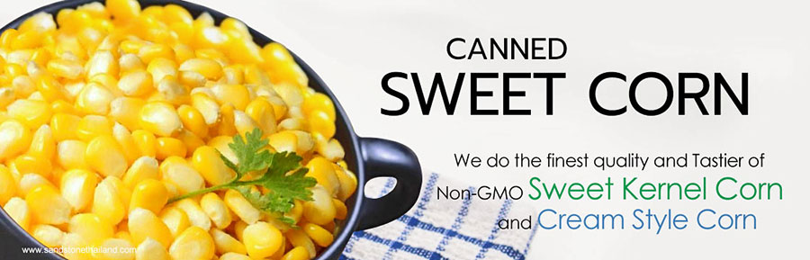 Non-GMO Sweet Kernel Corn and Cream Style Corn from Thailand